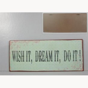 Sign - Wish it, dream it, do it